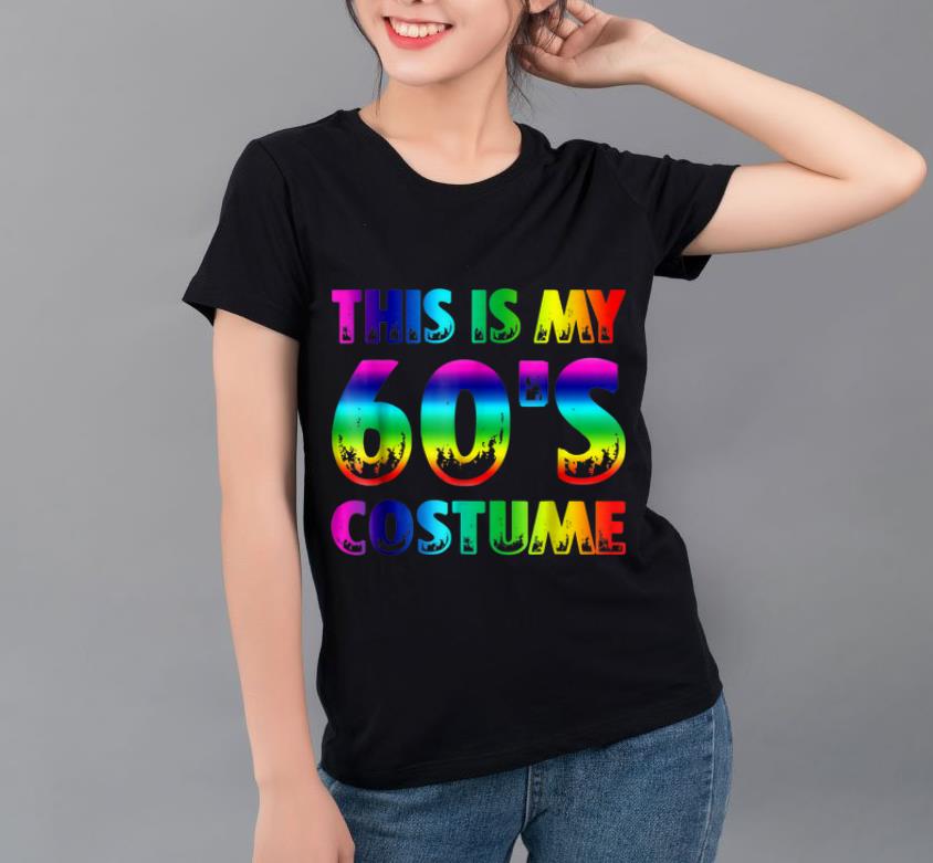 Pretty This is my 60's Costume 1960s Halloween Costume Gifts shirt