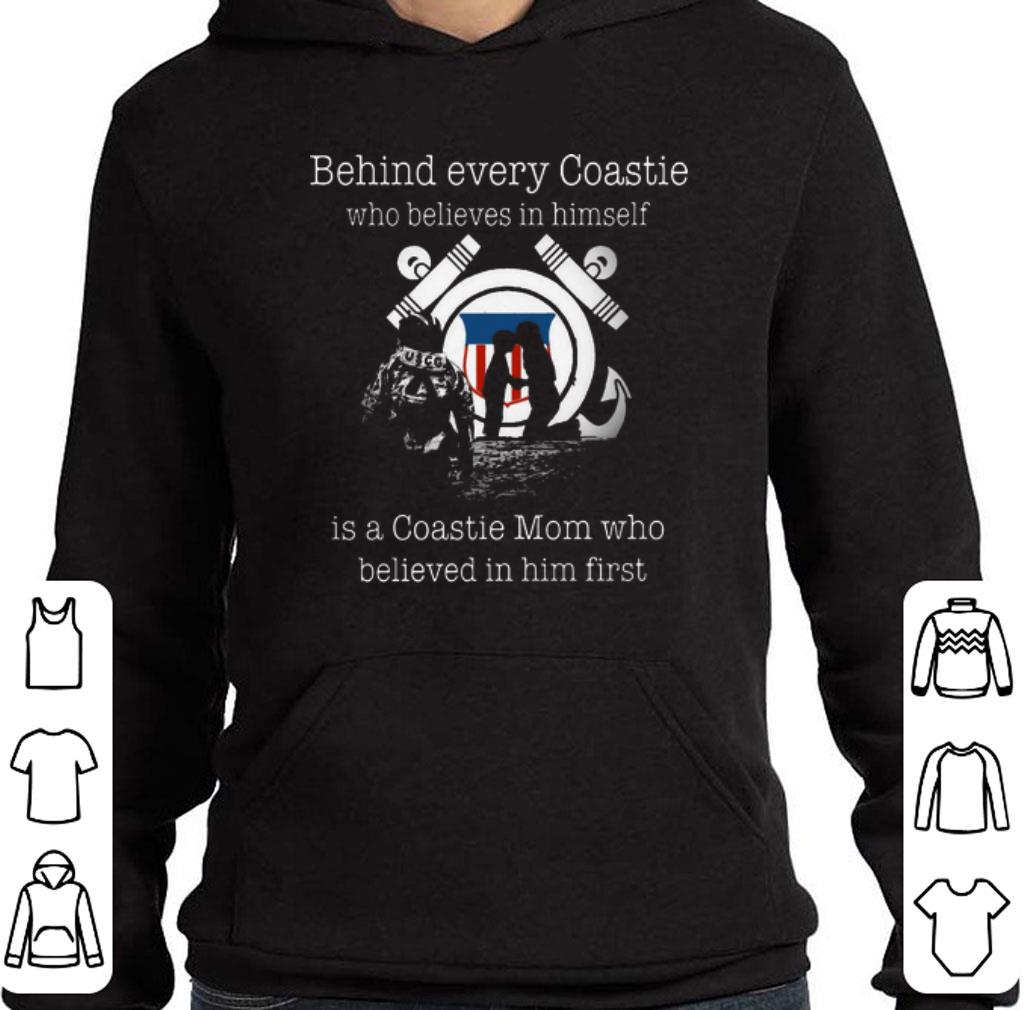 Top Behind every Coastie who believes in himself is a Coastie mom shirt