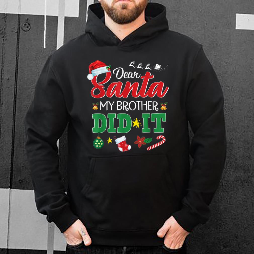 Awesome Dear Santa My Brother Did It Funny Christmas Kids Boys Gifts shirt