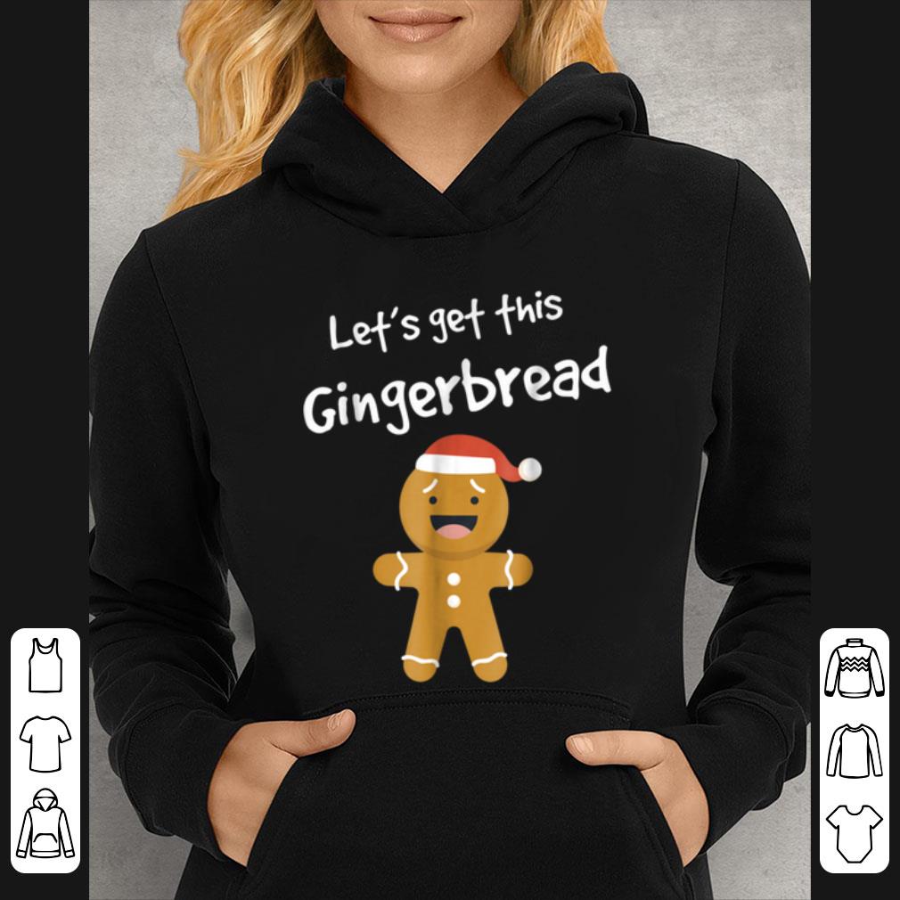 Hot Lets Get This Bread Shirt Gingerbread Tshirt Funny Christmas B07L7CFJSX.png