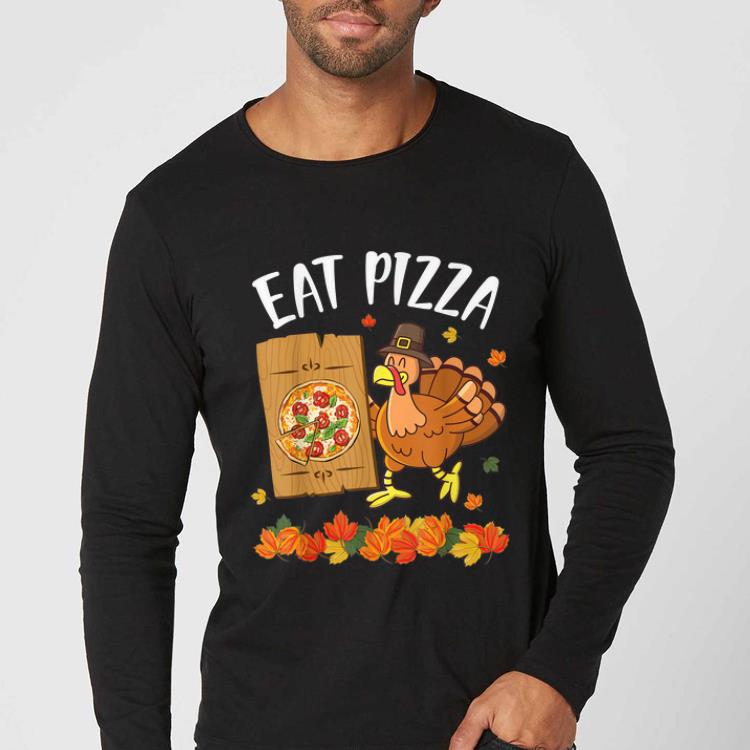 Hot Turkey Pilgrim Eat Pizza Save Turkey Thanksgiving Thankful shirt