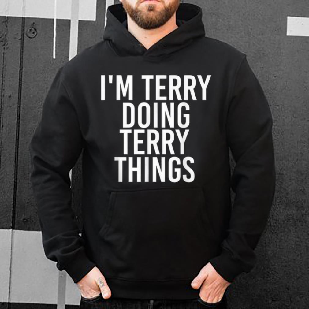 Nice I'M TERRY DOING TERRY THINGS Funny Christmas Gift Idea sweater