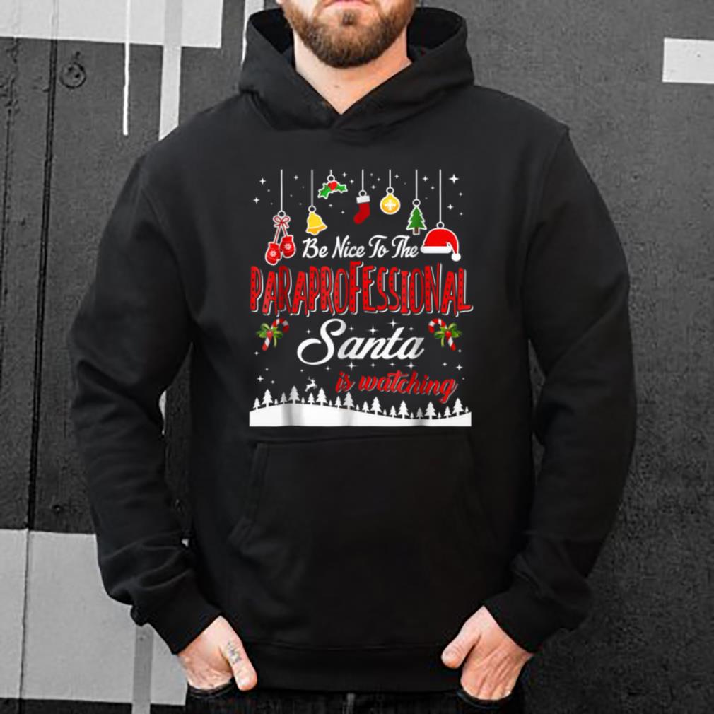 Official Be Nice To The Paraprofessional Funny Christmas shirt