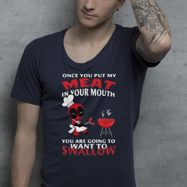 Official Deadpool Once You Put My Meat In Your Mouth shirt, hoodie ...