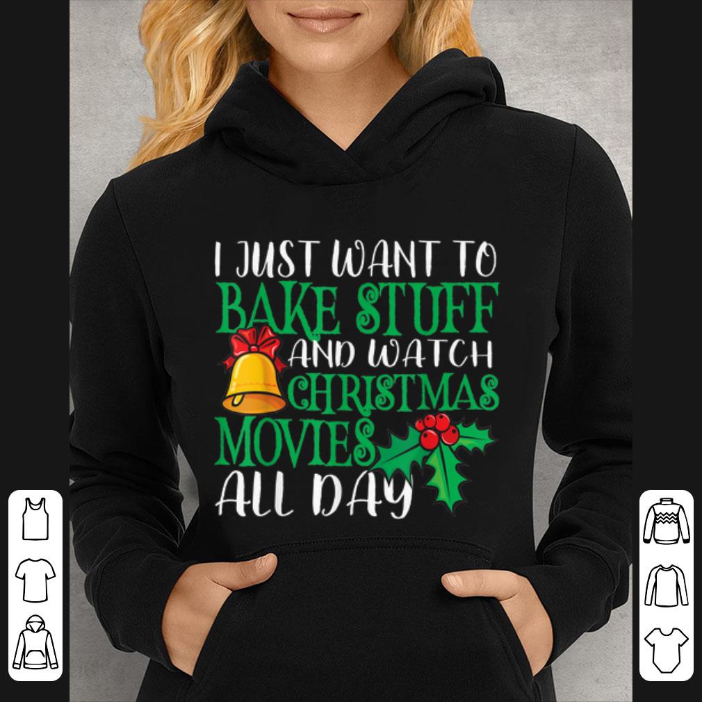 Official I Just Wanna Bake Stuff and Watch Christmas Movies shirt