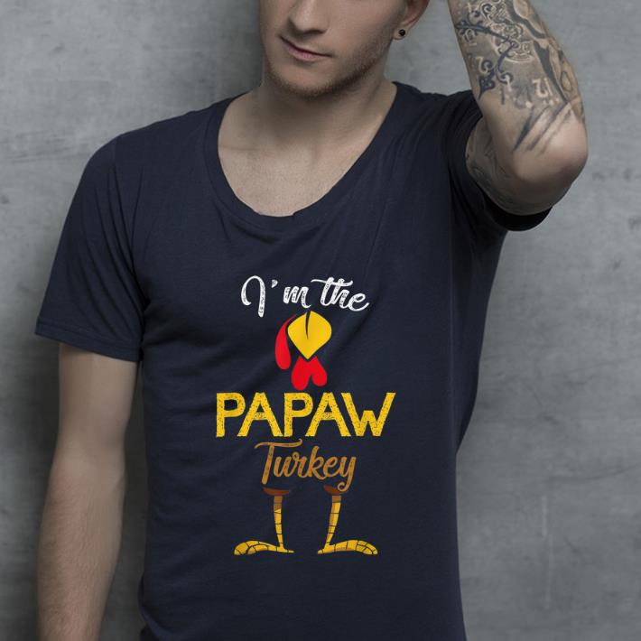 Official Mens I'm The Papaw Turkey Costume Family Dad Gifts Thanksgiving shirt