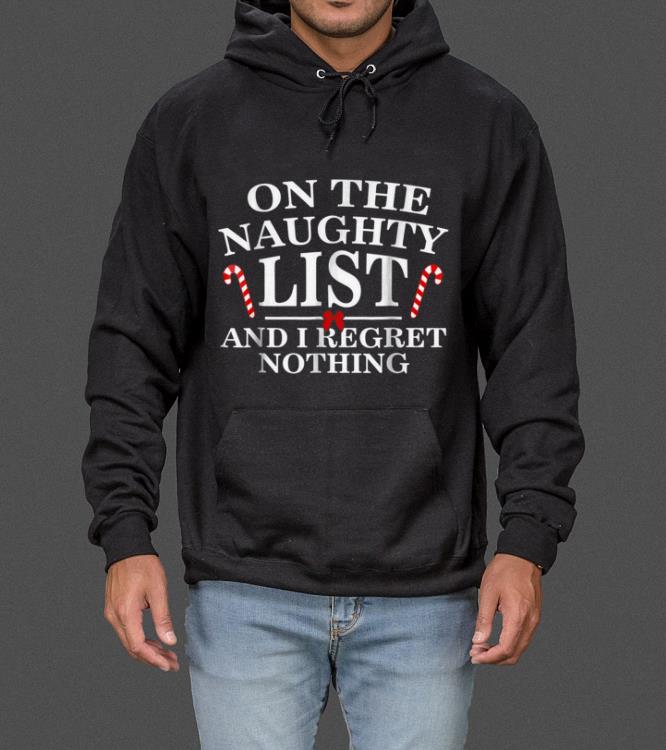 On The Naughty List And I Regret Nothing Funny Xmas sweater