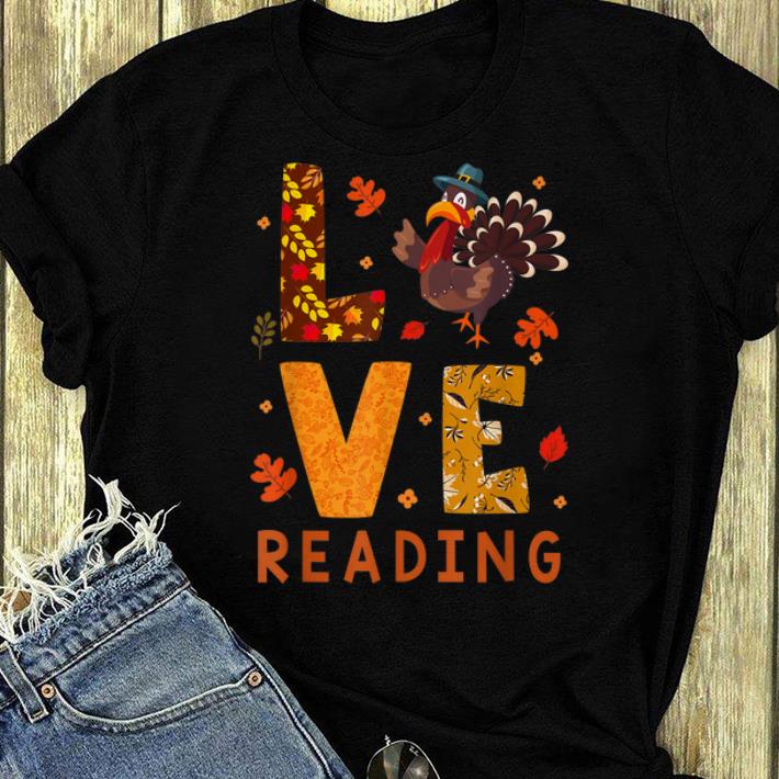 Original LOVE Reading Turkey Autumn Fall Thanksgiving shirt