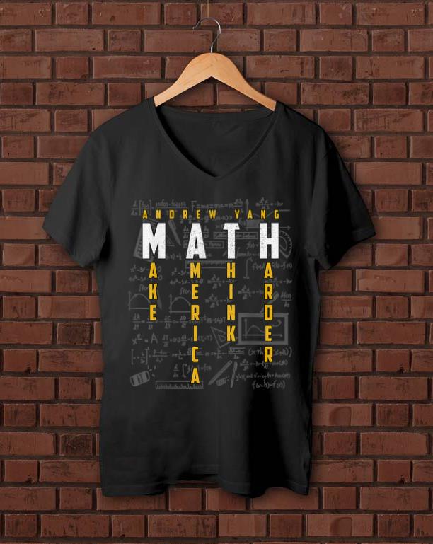 Pretty Andrew Yang Math Make America Think Harder shirt
