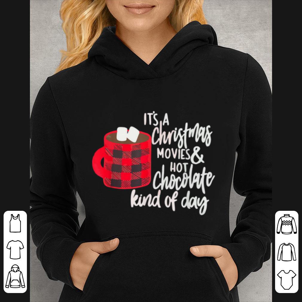 Pretty It's a Christmas Movies and Hot Chocolate Kind of Day shirt