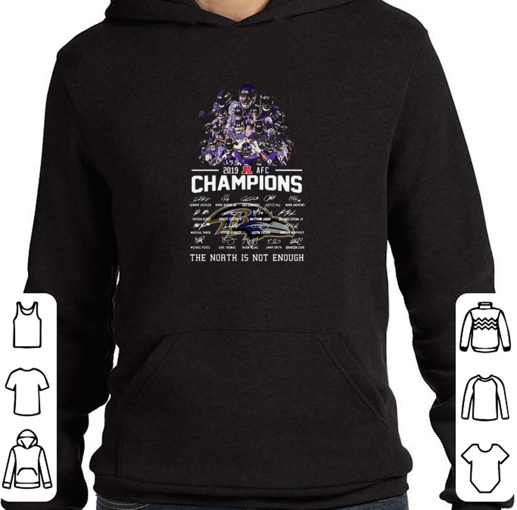 Awesome Baltimore Ravens 2019 AFC Champions signed North is not enough shirt