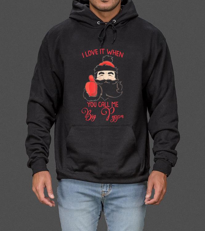 Hot Santa Claus I Love It When You Call Me Big Poppa Christmas sweater