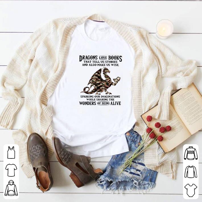 Premium Dragons love books that tell us stories and also make us wise shirt