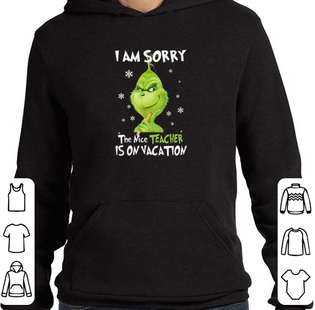 Top Grinch i am sorry the nice teacher is on vacation Christmas shirt