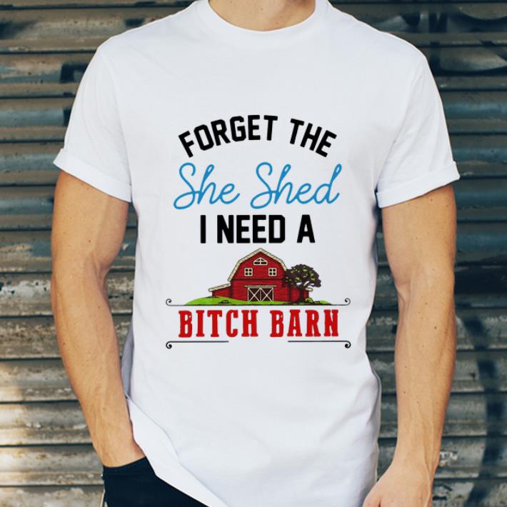Forget The She Shed Sweatshirt