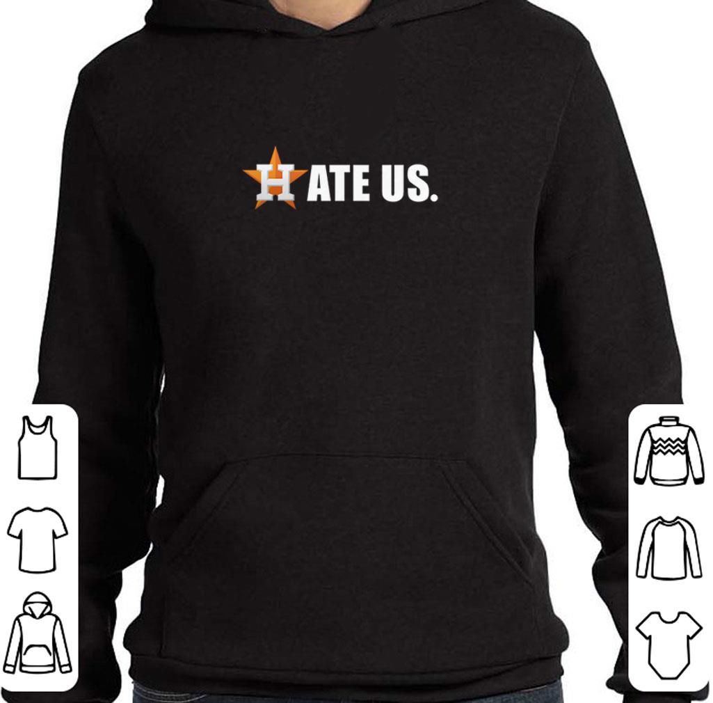 Awesome Houston Astros Hate Us shirt