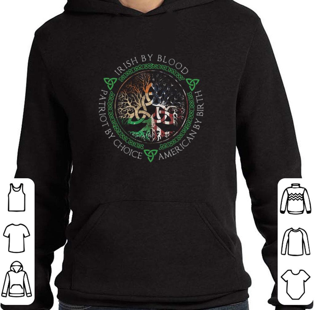 Awesome Irish By Blood Trees Of Life Patriot by choice St Patricks day shirt
