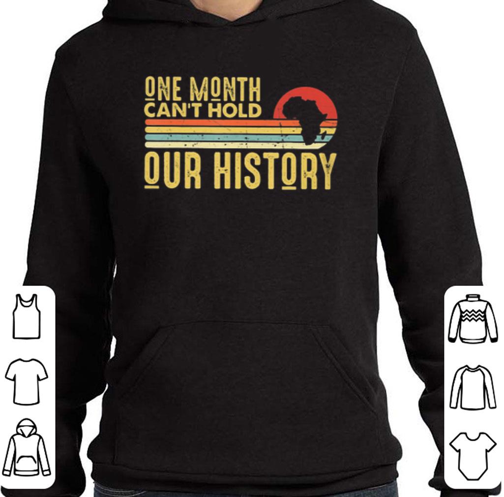 Nice One Month Can’t Hold Our History Black History Month shirt