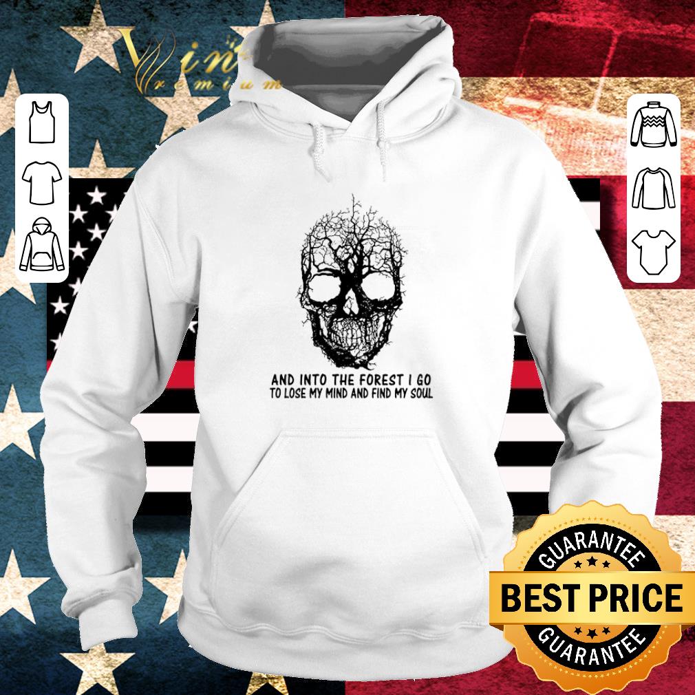 Nice Skull tree and into the forest i go to lose my mind and find my soul shirt