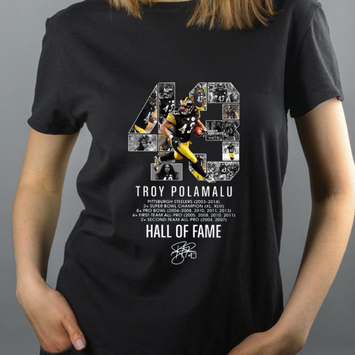 Premium 43 Troy Polamalu Hall Of Fame Signature shirt