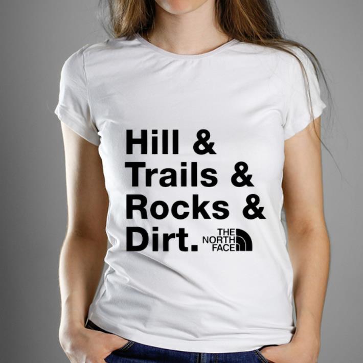Premium Hill And Trails And Rock And Dirt The North Face shirt