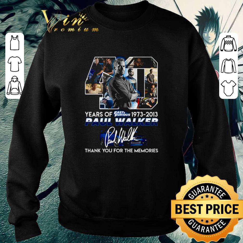 Hot 40 Years of Fasts and Furious 1973-2013 Paul Walker signature shirt