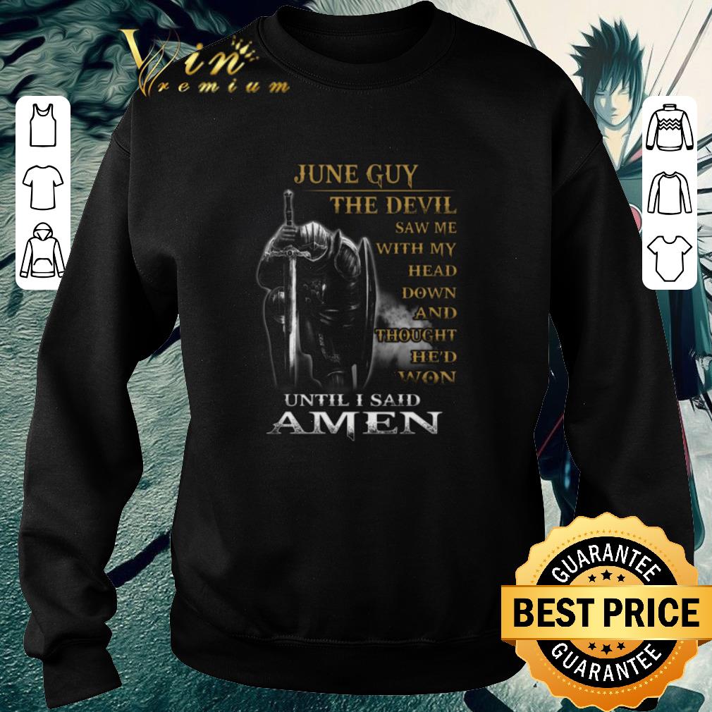 Hot June guy the devil saw me with my head down and thought he'd won shirt