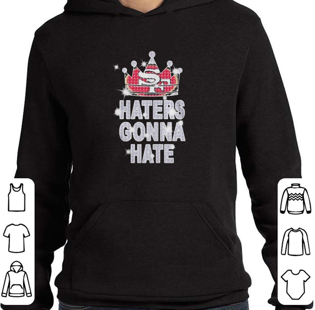 Hot King San Francisco 49ers haters gonna hate shirt
