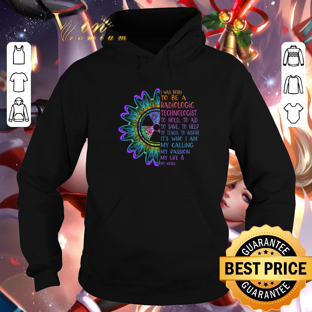 Official Radiology Tech i was born to be a Radiologic Technologist to hold shirt 7 Official Radiology Tech i was born to be a Radiologic Technologist to hold shirt