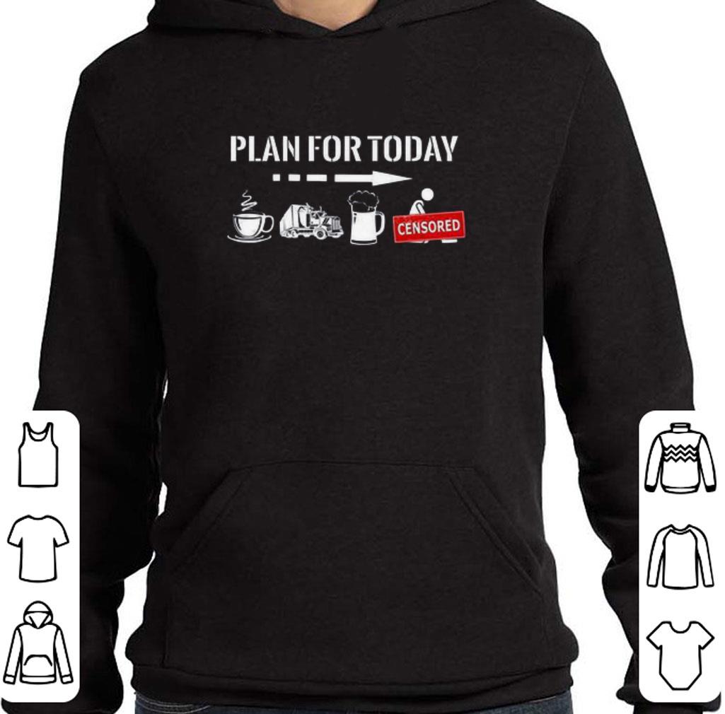 Plan For Today coffee truck beer fuck sex shirt