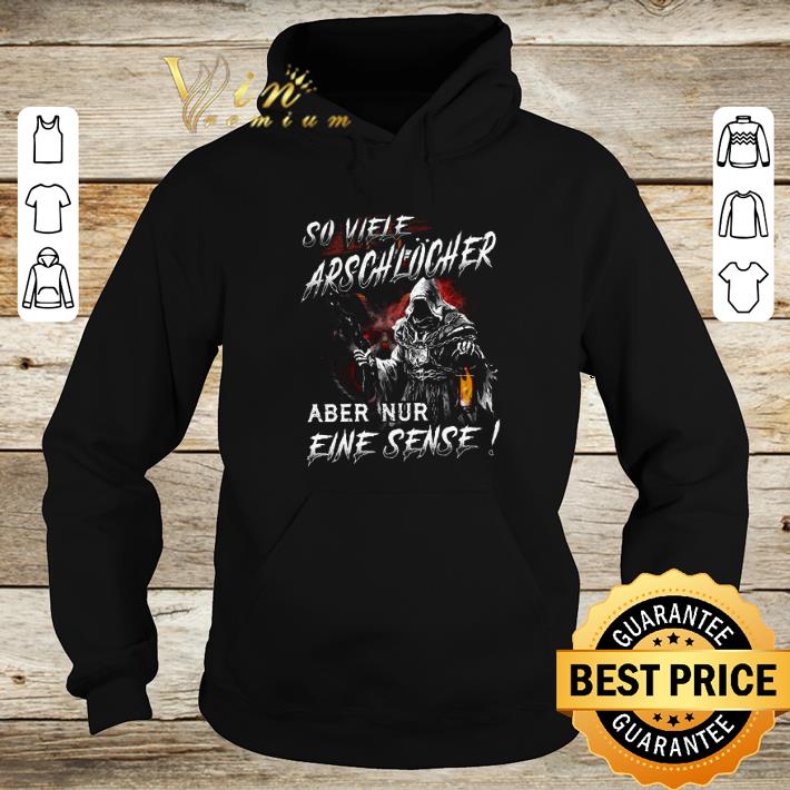 Top Death So Viele Arschlocher Aber Nur Eine Sense shirt 7 Top Death So Viele Arschlocher Aber Nur Eine Sense shirt