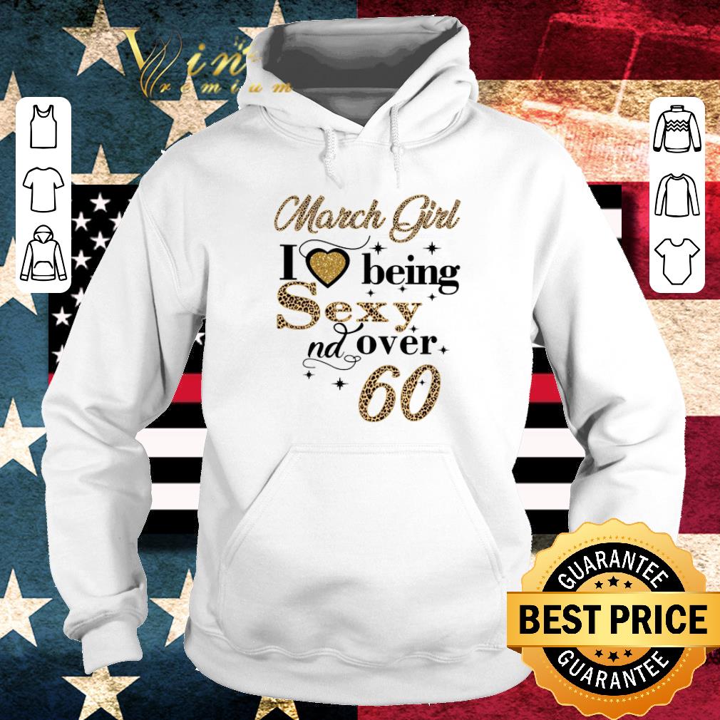 Top Leopard march girl i love being sexy nd over 60 shirt