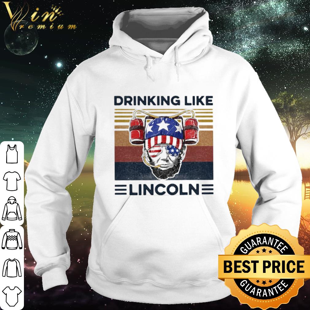 Cool Vintage Drinking Like Abraham Lincoln Independence Day shirt