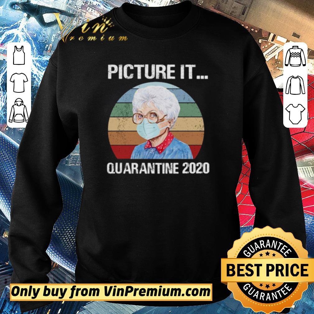 Hot Sophia Picture it quarantine 2020 vintage shirt