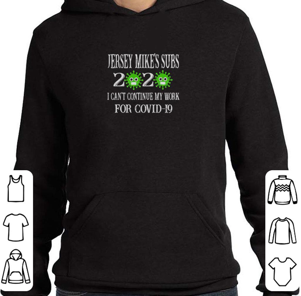 Premium Jersey Mike’s Subs 2020 I Can’t Continue My Work For Covid-19 shirt