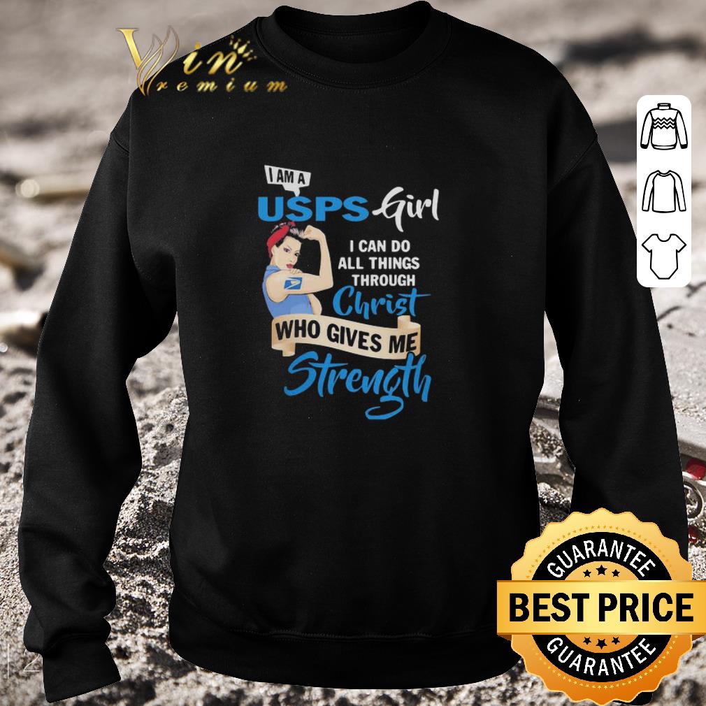 Original Strong Woman I Am A USPS Girl Christ Who Gives Me Strength shirt