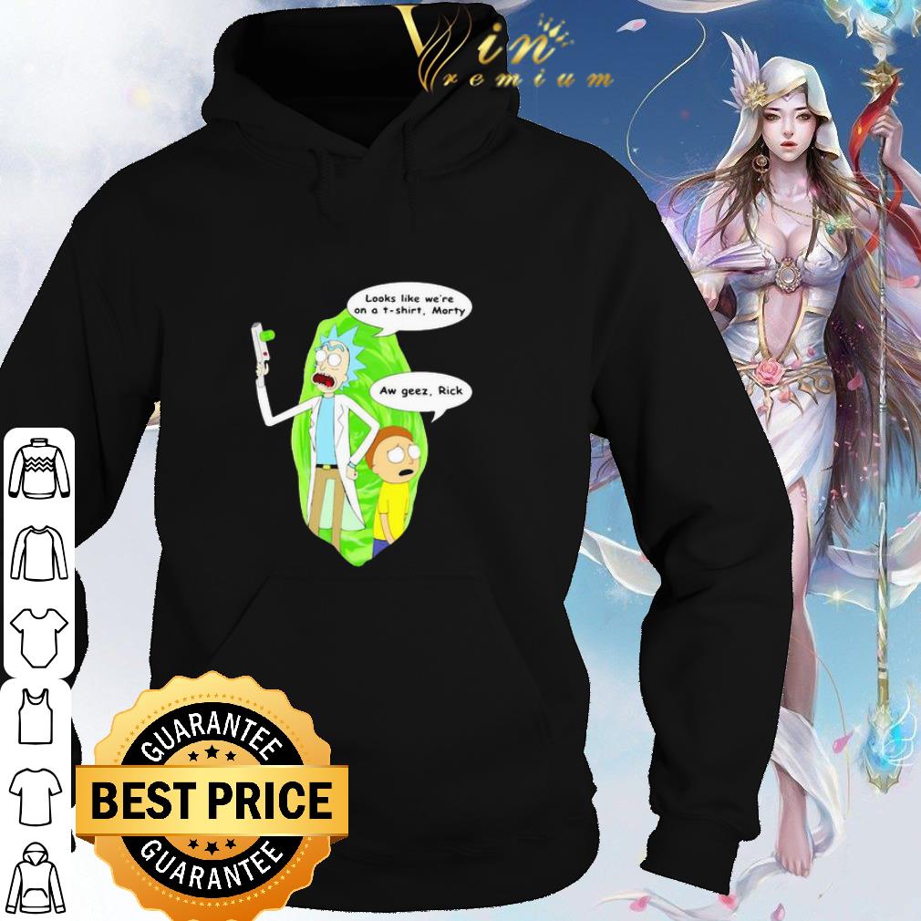 Top Looks Like We’re On A T-shirt Morty Aw Geez Rick Sanchez shirt