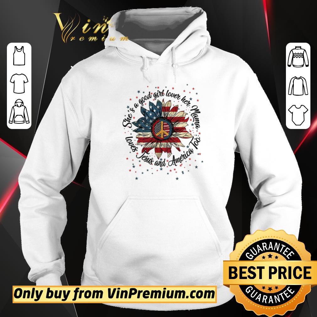 Pretty Sunflower She's A Good Girl Lover Her Mama Loves Hesus And America Too shirt 7 Pretty Sunflower She's A Good Girl Lover Her Mama Loves Hesus And America Too shirt