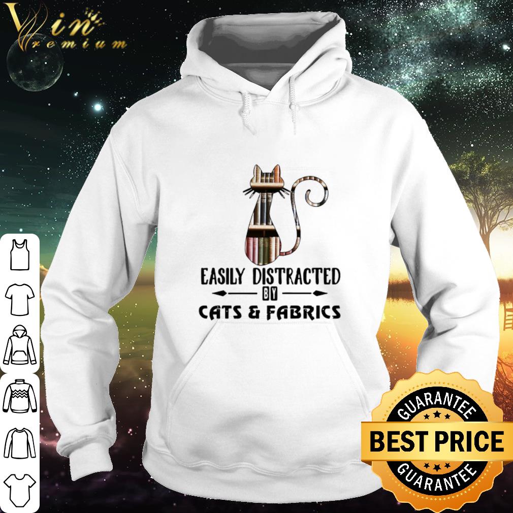 Best Easily Distracted By Cats And Fabrics Library shirt