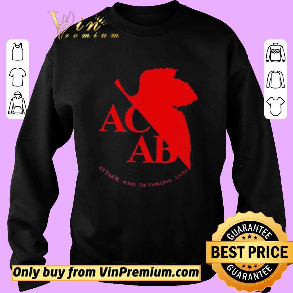 Hot ACAB Attack And Dethrone God shirt 7 Hot ACAB Attack And Dethrone God shirt