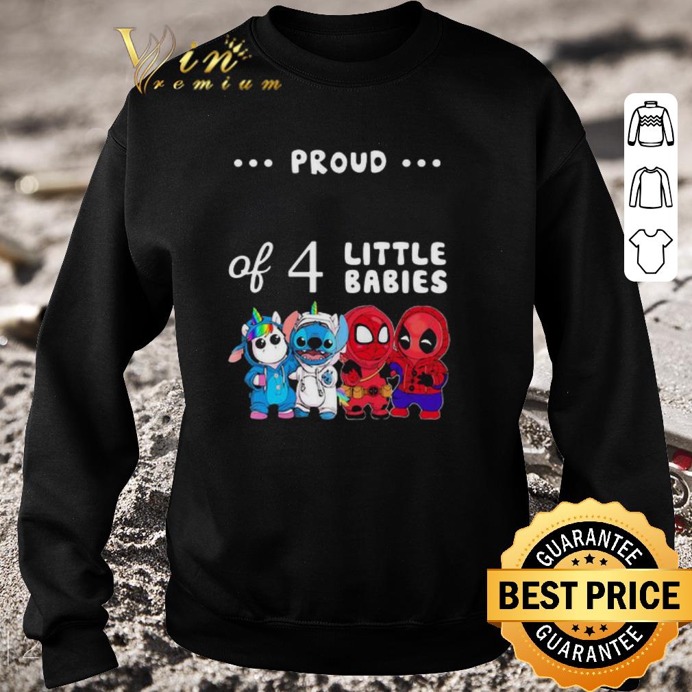 Pretty Proud Of 4 Little Babies Unicorn Stitch Spider Man And Deadpool shirt