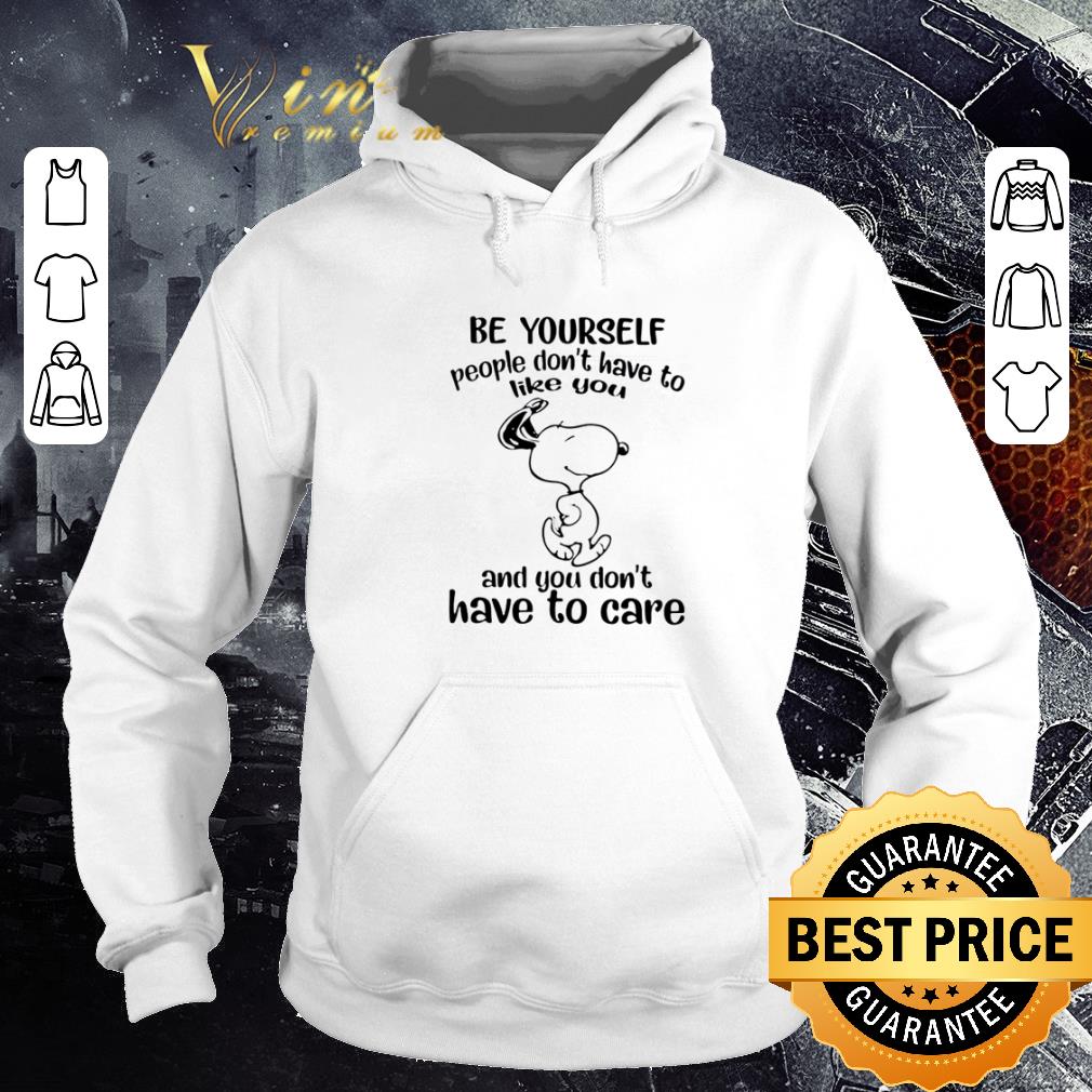 Top Snoopy be yourself people don’t have to like you and you don’t have to care.png