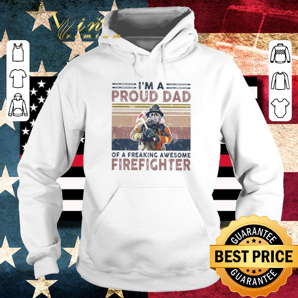 Pretty I’m A Proud Dad Of A Freaking Awesome Firefighter vintage shirt