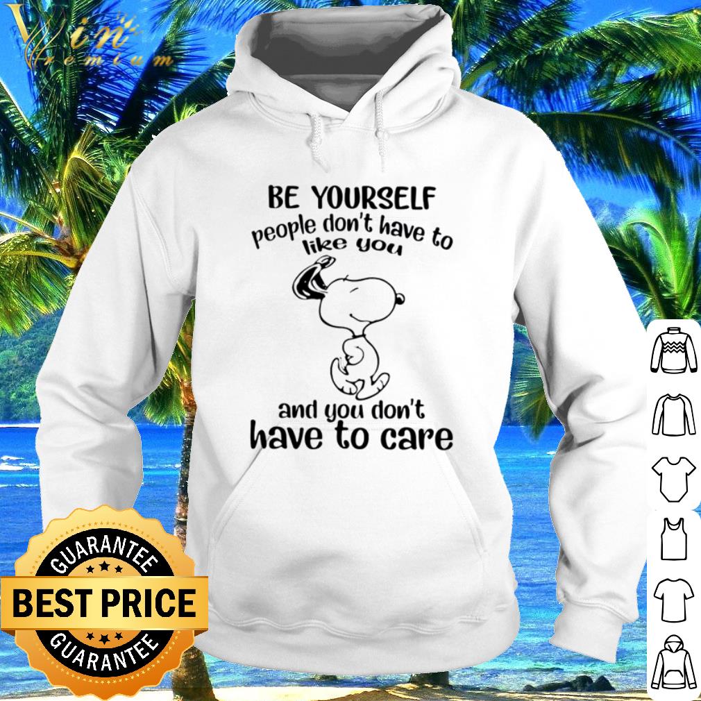 Premium Snoopy be yourself people don’t have to like you and you don’t have to care shirt