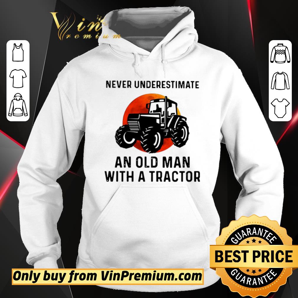 Hot Never Underestimate An Old Man With A Tractor shirt