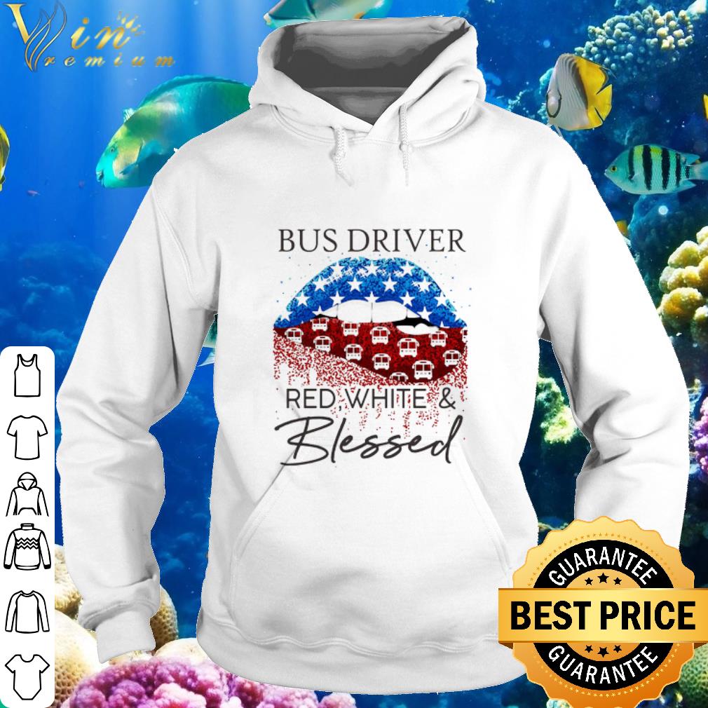 Premium Lips Bus Driver Red White And Blessed America 4th Of July shirt