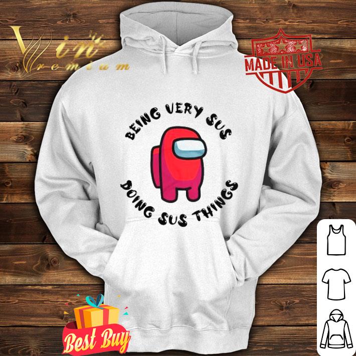 Original Red Among Us Being Very Sus Doing Sus Things shirt