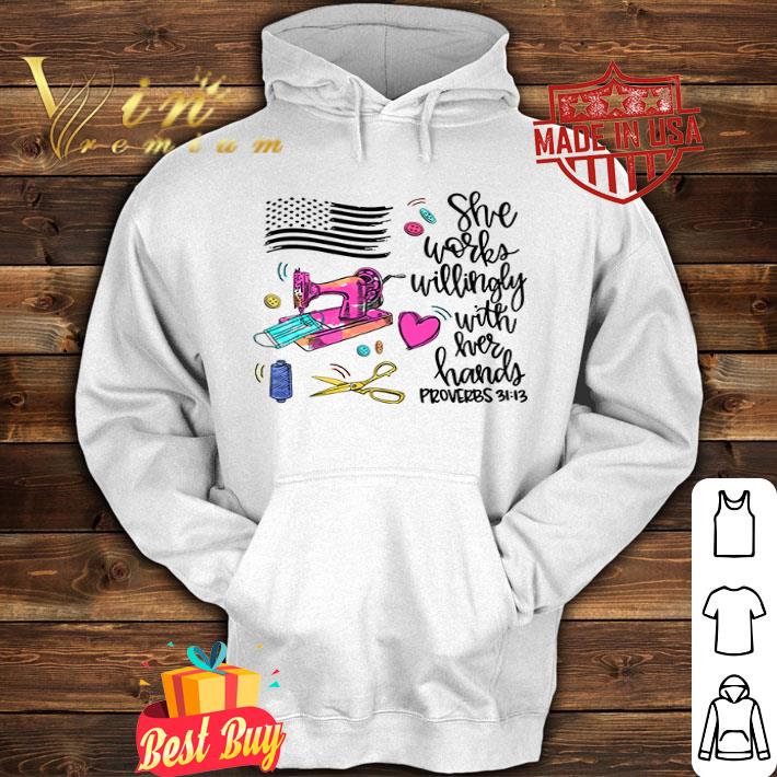 American flag Quilt she works willingly with her hands shirt