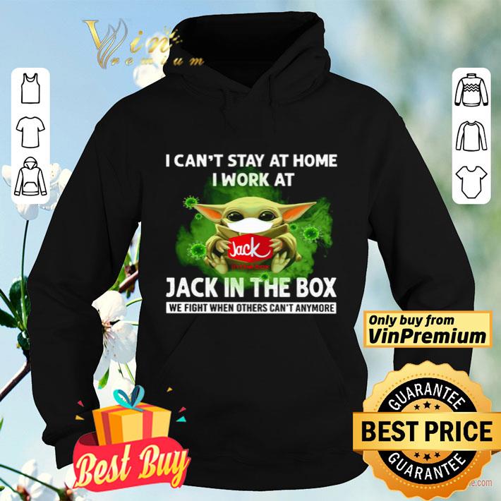 Baby Yoda I can t stay at home I work at Jack in the box we fight when others can t anymore shirt 4 1 - Baby Yoda I can’t stay at home I work at Jack in the box we fight when others can’t anymore shirt