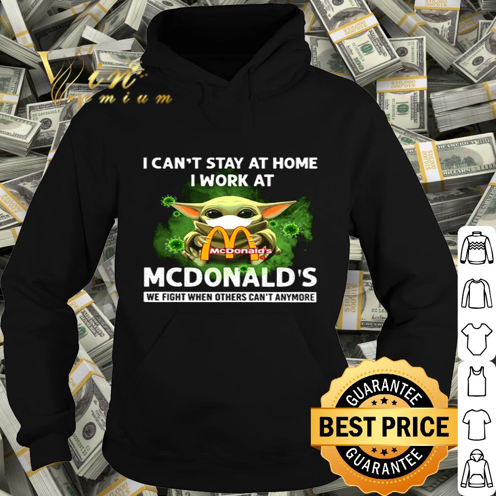 Baby Yoda I can’t stay at home I work at McDonald’s Covid-19 shirt 4 Baby Yoda I can’t stay at home I work at McDonald’s Covid-19 shirt